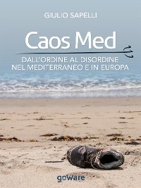 Cover Caos Med. Dall’ordine al disordine nel Mediterraneo e in Europa