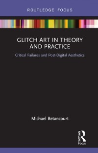 Cover Glitch Art in Theory and Practice