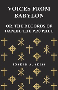 Cover Voices from Babylon - Or, The Records of Daniel the Prophet