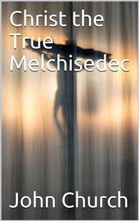 Cover Christ the True Melchisedec