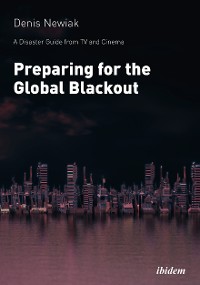 Cover A Disaster Guide from TV and Cinema: Preparing for the Global Blackout