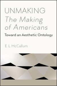 Cover Unmaking The Making of Americans