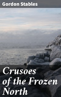 Cover Crusoes of the Frozen North