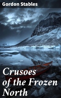 Cover Crusoes of the Frozen North