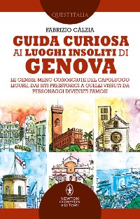 Cover Guida curiosa ai luoghi insoliti di Genova