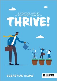 Cover Practical Guide to Getting Subject Leaders to THRIVE!