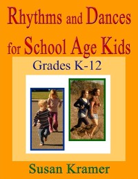 Cover Rhythms and Dances for School Age Kids: Grades K-12