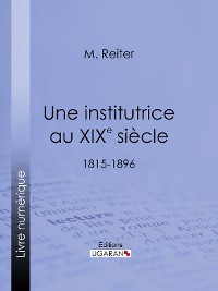 Cover Une institutrice au XIXe siècle