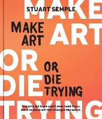 Cover Make Art or Die Trying