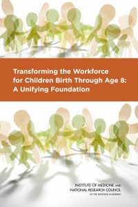 Cover Transforming the Workforce for Children Birth Through Age 8