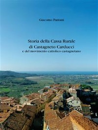 Cover Storia della Cassa Rurale di Castagneto Carducci e del movimento cattolico castagnetano