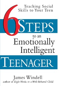 Cover Six Steps to an Emotionally Intelligent Teenager