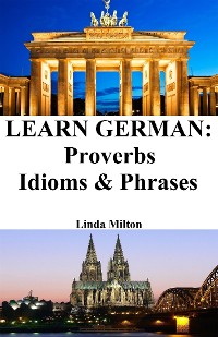 Cover Learn German: Proverbs - Idioms & Phrases