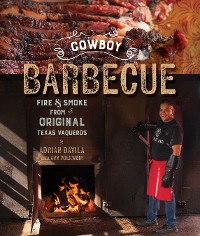 Cover Cowboy Barbecue: Fire & Smoke from the Original Texas Vaqueros