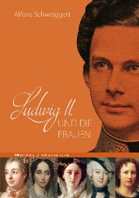 Cover Ludwig II. und die Frauen