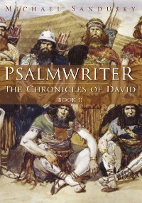 Cover Psalmwriter: the Chronicles of David Book 2