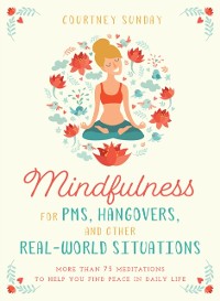 Cover Mindfulness for PMS, Hangovers, and Other Real-World Situations