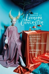 Cover The medium of Leonora Carrington