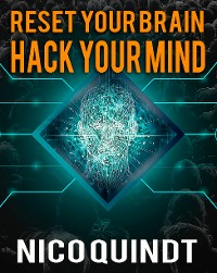 Cover Reset your brain & Hack your mind.