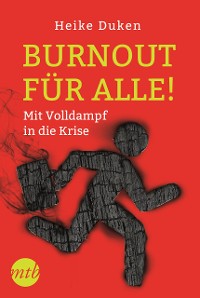 Cover Burnout für alle! - Mit Volldampf in die Krise