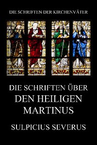 Cover Die Schriften über den Heiligen Martinus