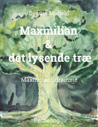 Cover Maxmilian & det lysende træ