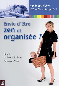 Cover Envie d'être zen et organisée ?