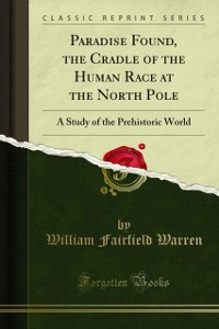 Cover Paradise Found, the Cradle of the Human Race at the North Pole