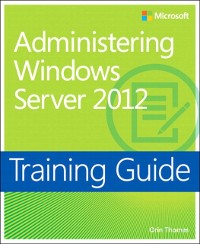 Cover Training Guide Administering Windows Server 2012 (MCSA)