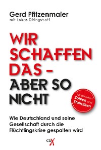 Cover Wir schaffen das - aber so nicht