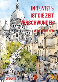 Cover In Paris ist die Zeit verschwunden