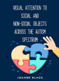Cover Visual attention to social and non-social objects across the autism spectrum