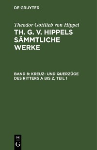 Cover Kreuz- und Querzüge des Ritters A bis Z, Teil 1