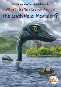 Cover What Do We Know About the Loch Ness Monster?