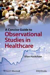 Cover A Concise Guide to Observational Studies in Healthcare