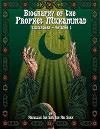Cover Biography of the Prophet Muhammad - Illustrated - Vol. 1