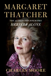 Cover Margaret Thatcher: Herself Alone