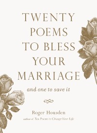 Cover Twenty Poems to Bless Your Marriage