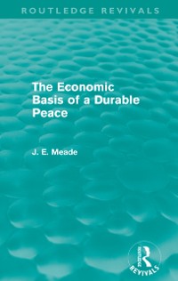 Cover Economic Basis of a Durable Peace (Routledge Revivals)