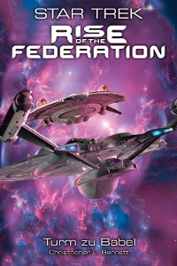 Cover Star Trek - Rise of the Federation 2: Turm zu Babel