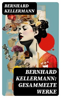 Cover Bernhard Kellermann: Gesammelte Werke
