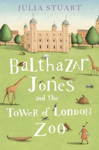 Cover Balthazar Jones and the Tower of London Zoo