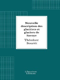 Cover Nouvelle description des glacières et glaciers de Savoye