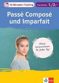 Cover Klett 10-Minuten-Training Französisch Grammatik Passé composé und Imparfait 1./2. Lernjahr
