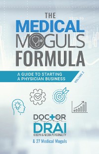 Cover The Medical Moguls Formula, Volume 2﻿