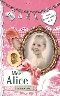 Cover Our Australian Girl: Meet Alice (Book 1)