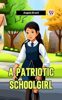 Cover A Patriotic Schoolgirl