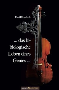 Cover ... das bi-biologische Leben eines Genies ...