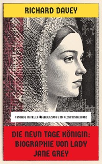 Cover Die Neun Tage Königin: Biographie von Lady Jane Grey