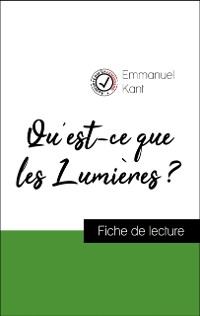 Cover Analyse de l''œuvre : Qu''est-ce que les Lumières ? (résumé et fiche de lecture plébiscités par les enseignants sur fichedelecture.fr)